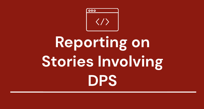 #19 – Reporting on Stories Involving DPS