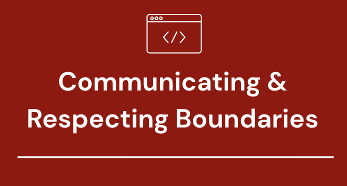 #21 – Communicating & Respecting Boundaries