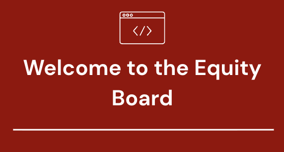 #1 – Welcome to the Equity Board