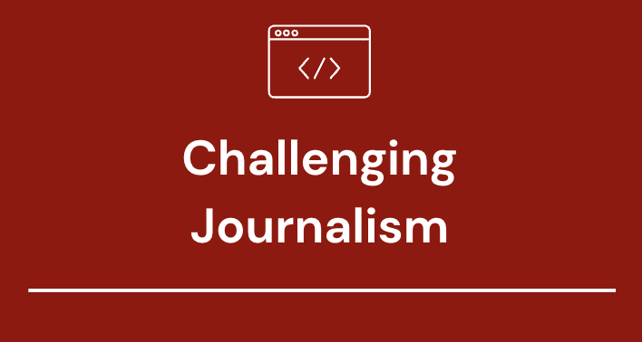 #3 – Challenging Journalism