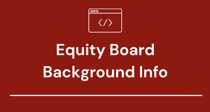 #5 – Equity Board Background Info