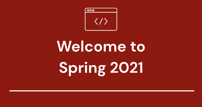 #6 – Welcome to Spring 2021