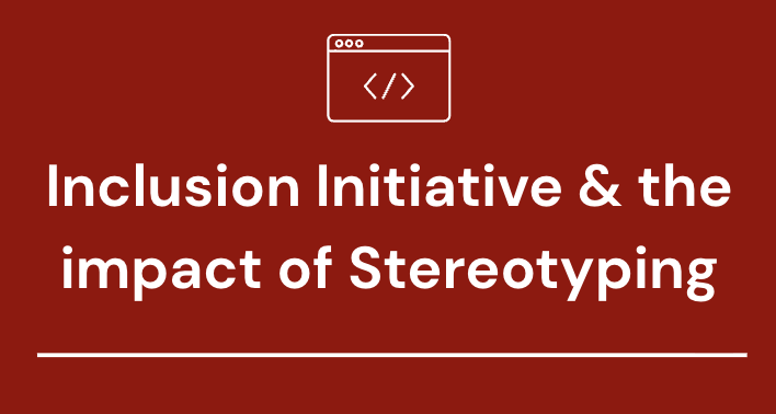 #9 – Inclusion Initiative & the impact of Stereotyping