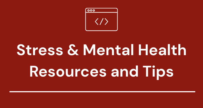 #10 – Stress & Mental Health Resources and Tips